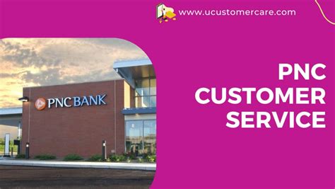 How to Contact PNC Customer Service .